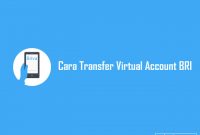Cara Transfer Virtual Account BRI