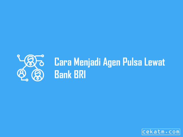 cara jadi agen pulsa lewat bank bri