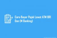 Cara Bayar Pajak Lewat ATM BRI Dan M Banking