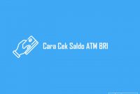 Cara Cek Saldo ATM BRI Melalui Hp