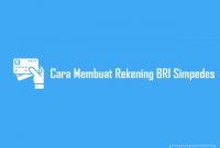 Cara Membuat Rekening BRI Simpedes