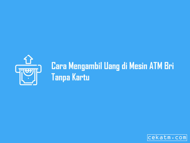 cara mengambil uang di atm bri tanpa kartu