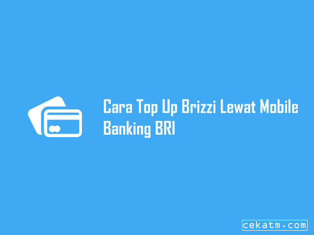 Cara Top Up Brizzi Lewat Mobile Banking BRI