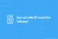 Cara cek saldo Bri Lewat Sms Telkomsel