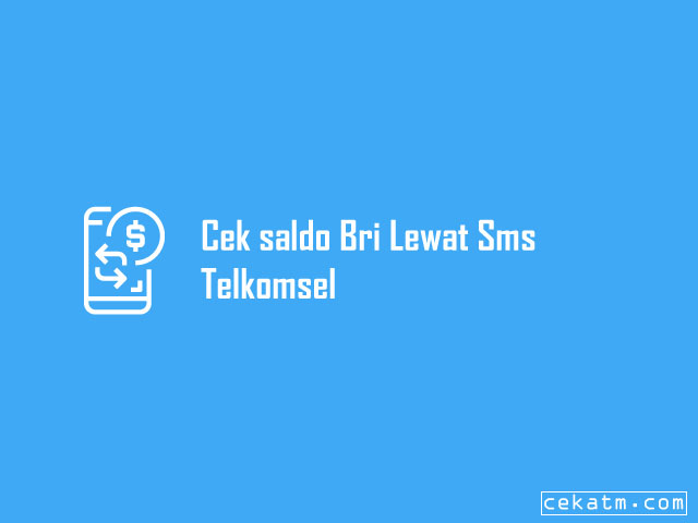 Cara cek saldo Bri Lewat Sms Telkomsel