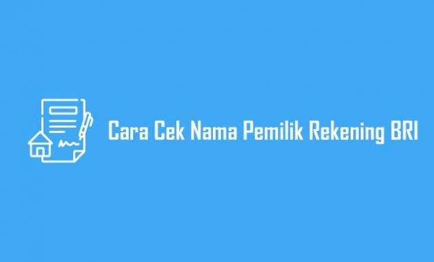 cek nama pemilik rekening bri 3 Cara Cek Nama Pemilik Rekening BRI Cepat 2023