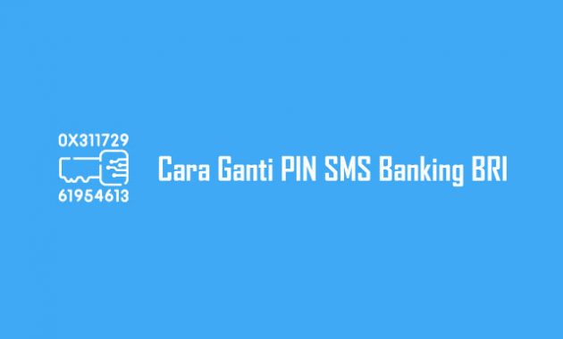 Cara Ganti PIN SMS Banking BRI