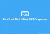 Cara Kredit Mobil Di Bank BRI