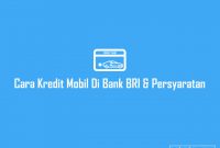 Cara Kredit Mobil Di Bank BRI