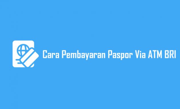 Cara Pembayaran Paspor Via ATM BRI