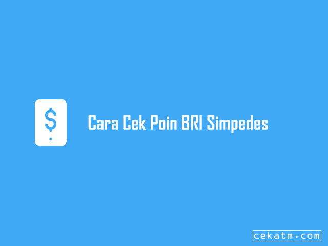 Cara Cek Poin BRI Simpedes