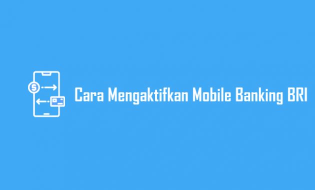 Cara Mengaktifkan Mobile Banking BRI