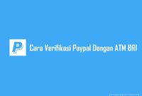 Cara Verifikasi Paypal Dengan ATM BRI