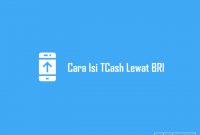 Cara Isi TCash Lewat Mobile Banking BRI