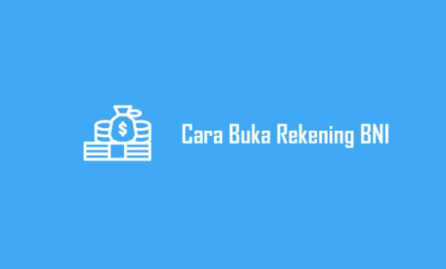 Cara Buka Rekening BNI