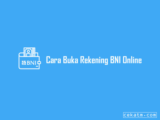 Cara Buka Rekening BNI Online