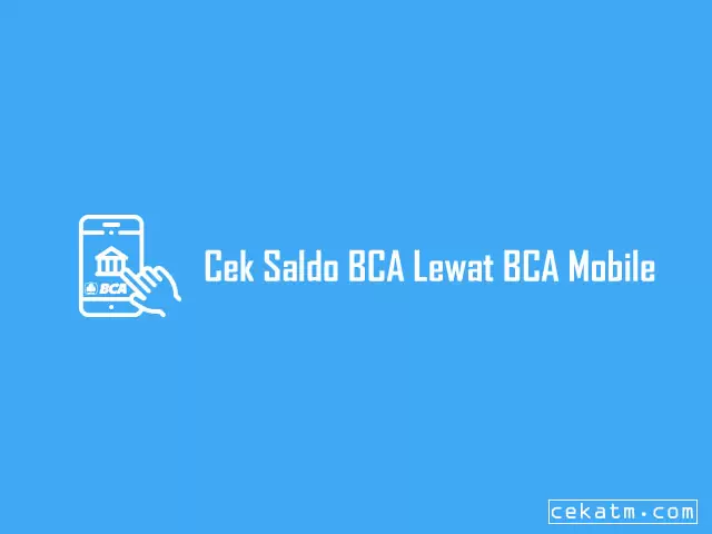 Cara Cek Saldo BCA Lewat BCA Mobile