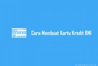 Cara Membuat Kartu Kredit BNI