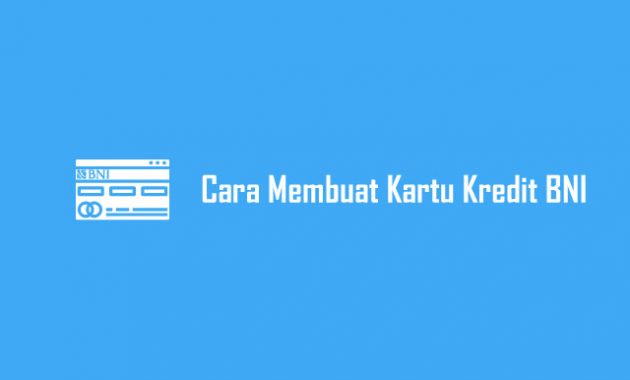 Cara Membuat Kartu Kredit BNI