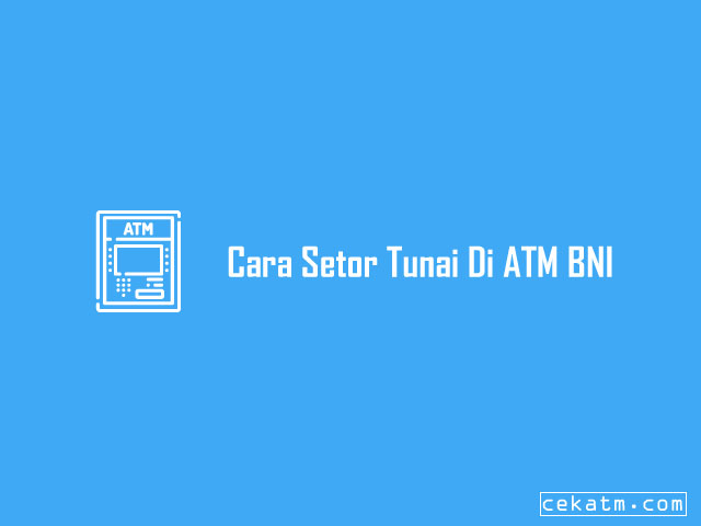 Cara Setor Tunai BNI