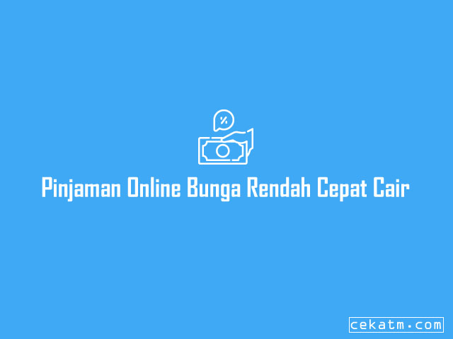 Pinjaman Online Bunga Rendah cepat cair