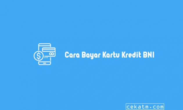 Cara Bayar Kartu Kredit BNI