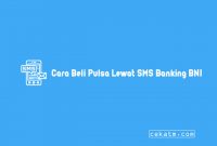 Cara Beli Pulsa Lewat SMS Banking BNI