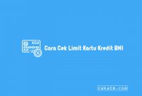 Cara Cek Limit Kartu Kredit BNI