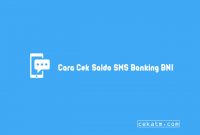 Cara Cek Saldo SMS Banking BNI