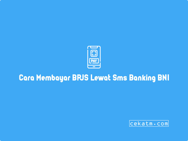 Cara Membayar BPJS Lewat Sms Banking BNI