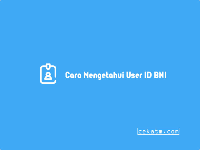 Cara Mengetahui User ID BNI
