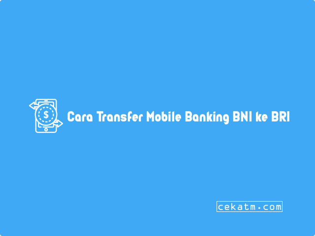 Cara Transfer SMS Banking BNI Ke BRI
