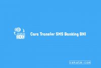 Cara Transfer SMS Banking BNI