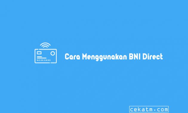 Cara Menggunakan BNI Direct