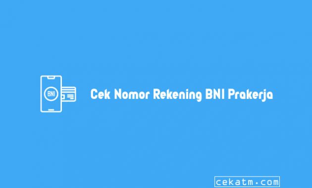 Cara Cek Nomor Rekening BNI Prakerja