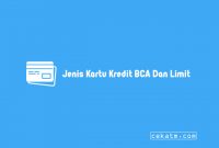 Jenis kartu kredit BCA Dan Limitnya