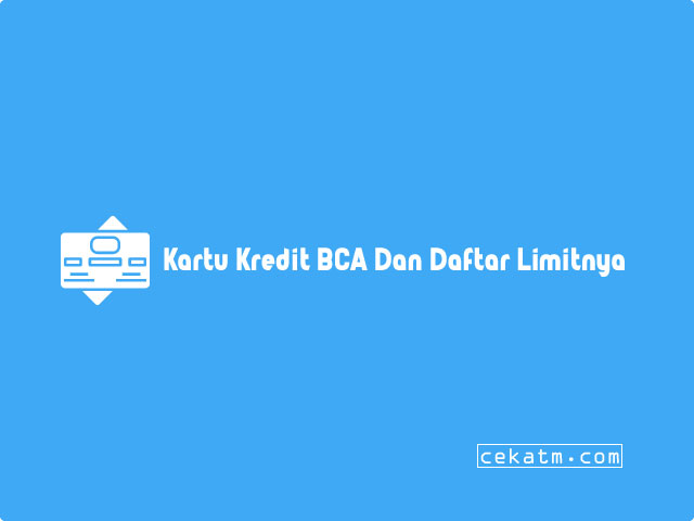 Jenis kartu kredit BCA Dan Limitnya