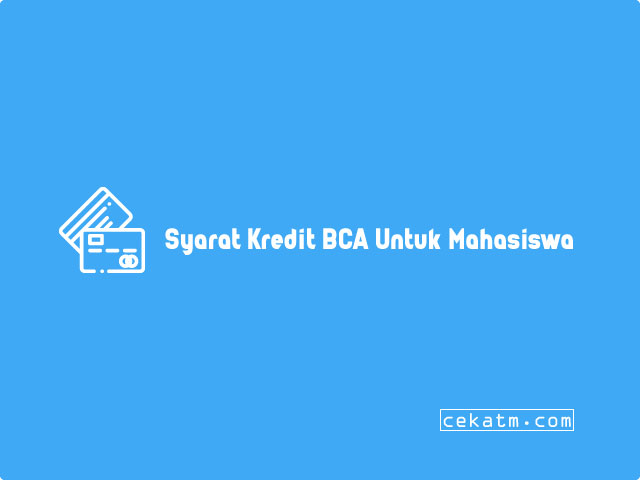 √ 3+ Cara Membuat Kartu Kredit BCA Untuk Mahasiswa Terbaru | Cek ATM
