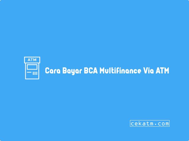 Cara Bayar BCA Multifinance Melalui ATM BCA