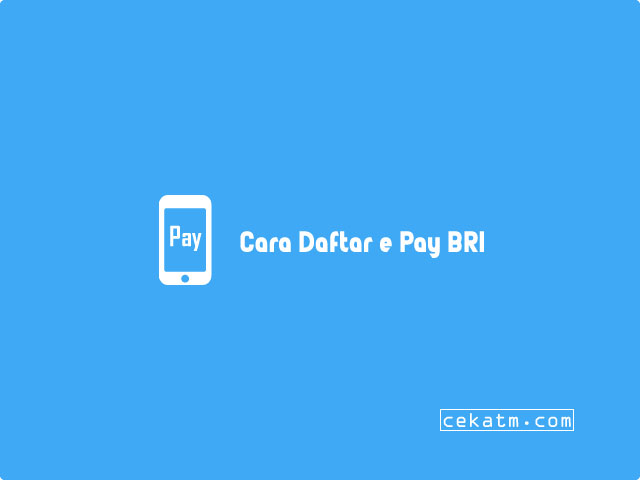 Cara Daftar e Pay BRI Melalui Internet Banking