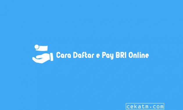 Cara Daftar e Pay BRI Online