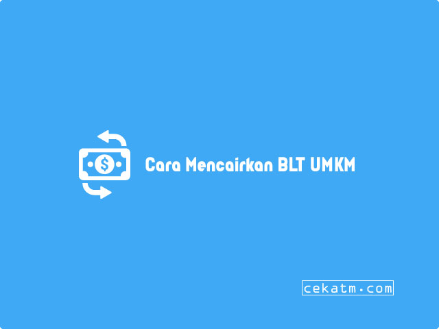 Cara Mencairkan BLT UMKM