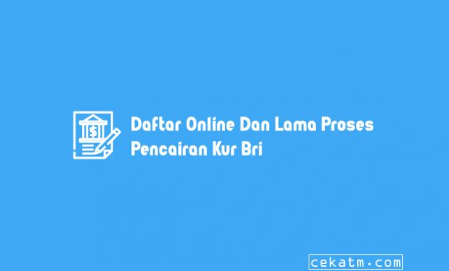 Cara Daftar Online & Lama Proses Pencairan Kur Bri