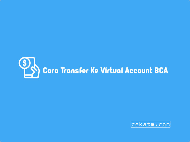 Cara Transfer Ke Virtual Account Bca Dari Bank Bri