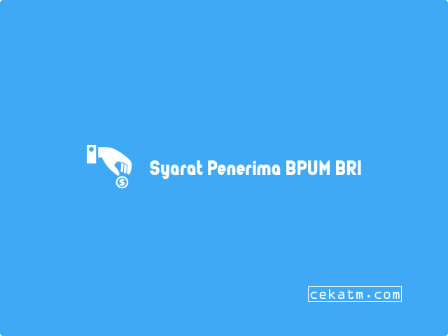 Syarat Penerima BPUM BRI