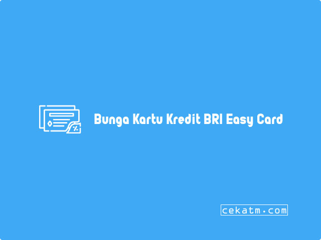 Bunga Kartu Kredit BRI Easy Card