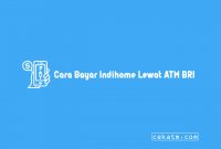 Cara Bayar Indihome Lewat Atm Bri