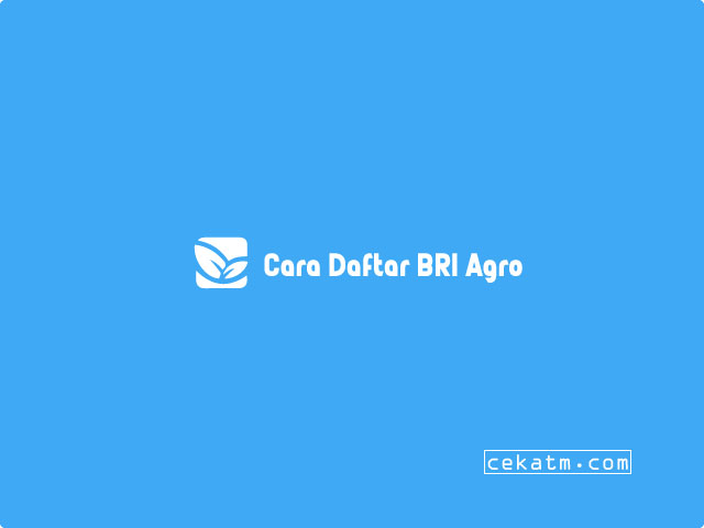 Cara Daftar BRI Agro Online