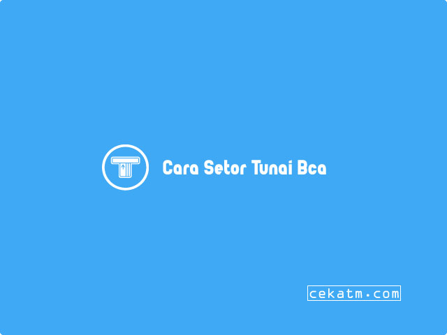 Cara Setor Tunai Bca