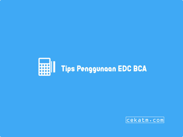 Tips Penggunaan Mesin EDC BCA